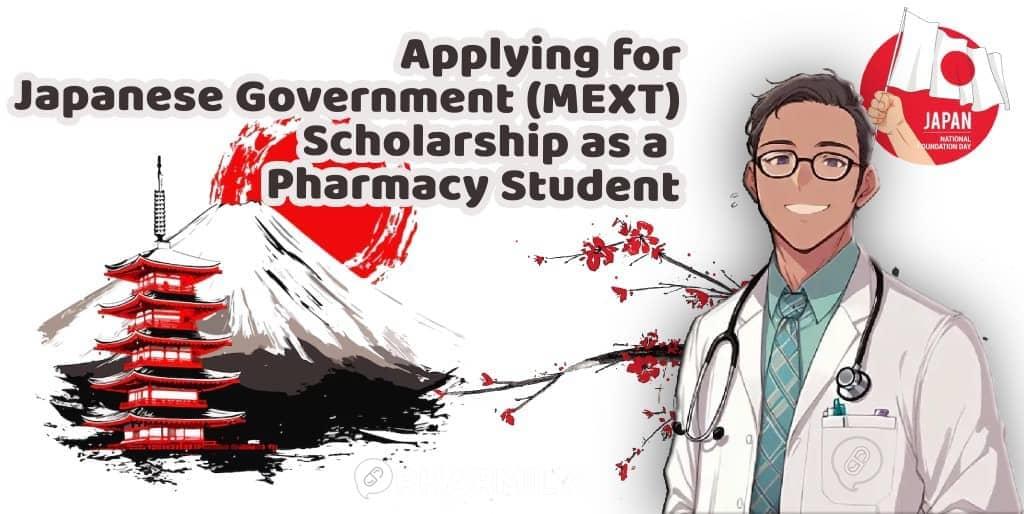 How to Apply for the Japanese Government (MEXT) Scholarship as a Pharmacy Student How to Apply for the Japanese Government (MEXT) Scholarship as a Pharmacy Student