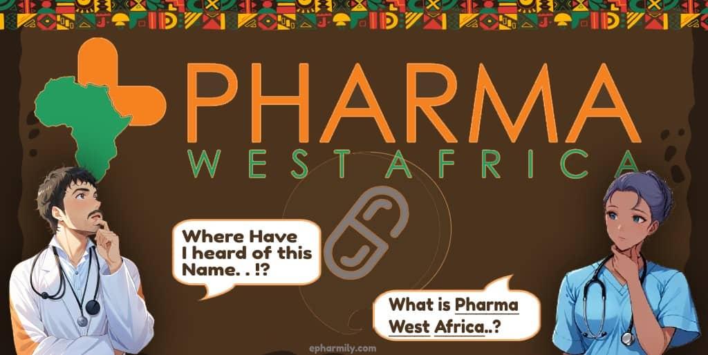 What is Pharma West Africa? What is Pharma West Africa?